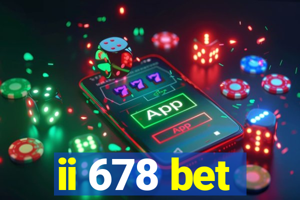 ii 678 bet